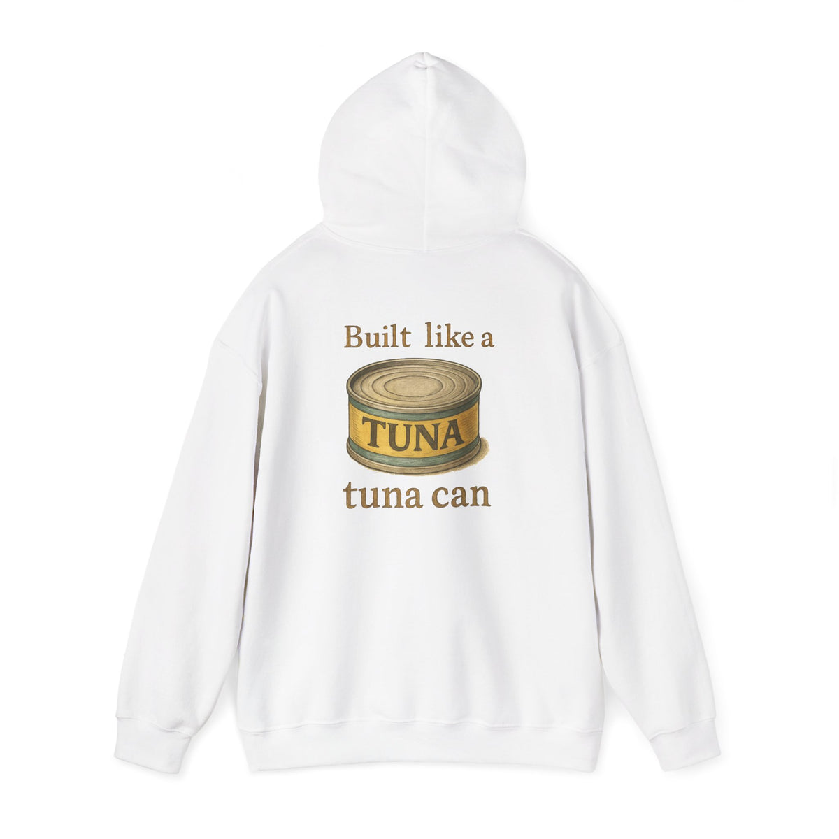 Tuna Can Hoodie — "Built Like a Tuna Can" Vintage Graphic Sweatshirt