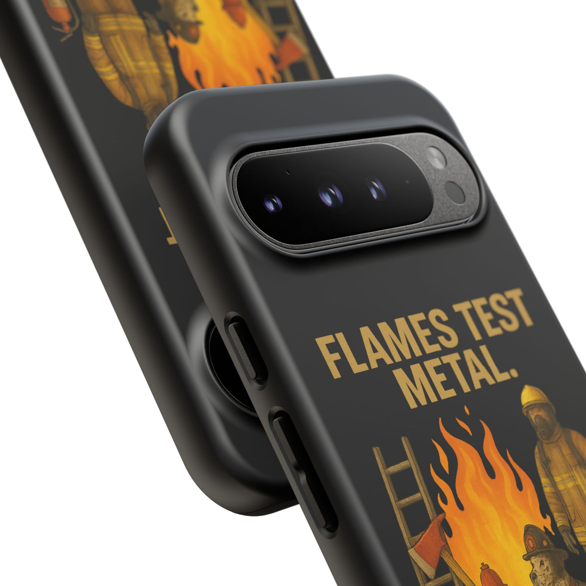Firefighter Phone Case - "Flames Test Metal. Courage Defines the Firefighter" Protective iPhone Cover