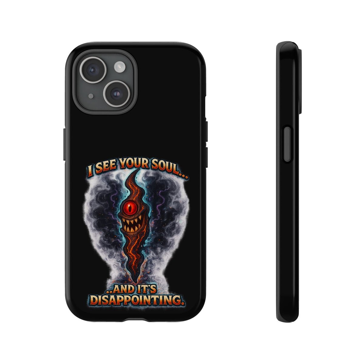 Phone Case — "I See Your Soul and It’s Disappointing" Dark Horror Graphic