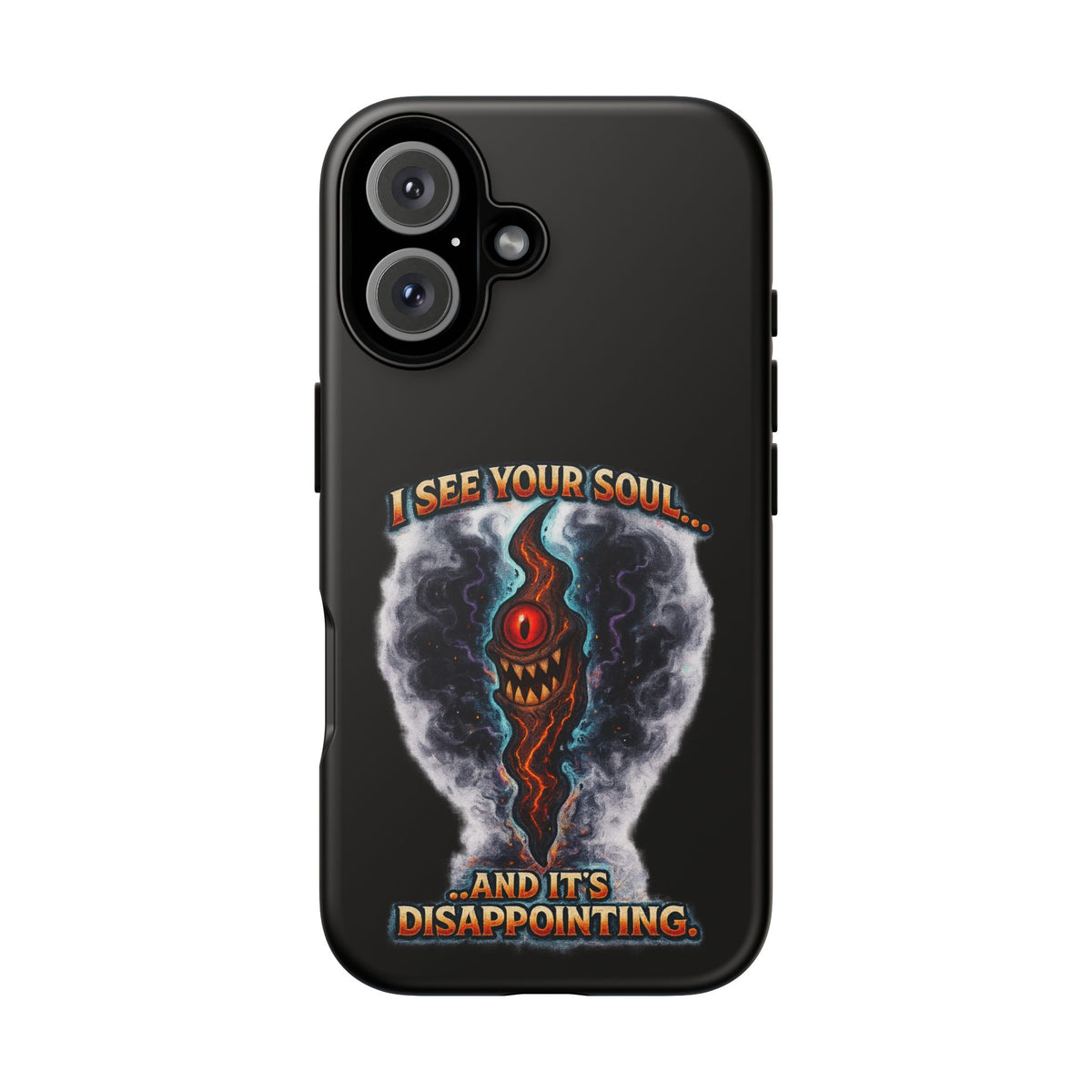 Phone Case — "I See Your Soul and It’s Disappointing" Dark Horror Graphic