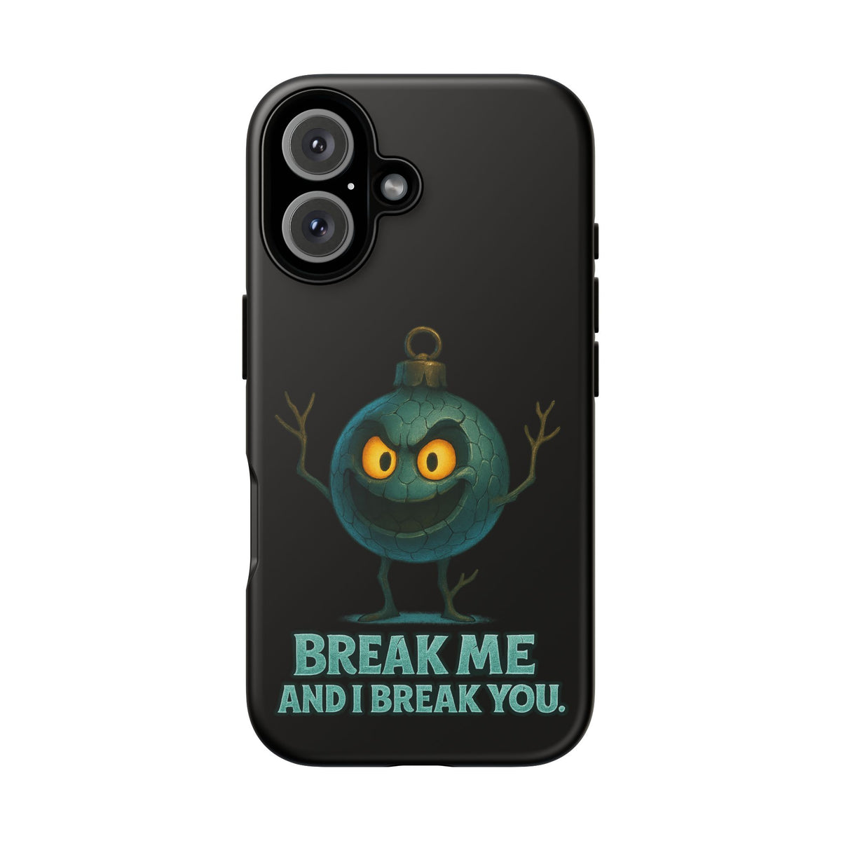 Phone Case — 'Break Me and I Break You' Mischievous Ornament Protective Cover