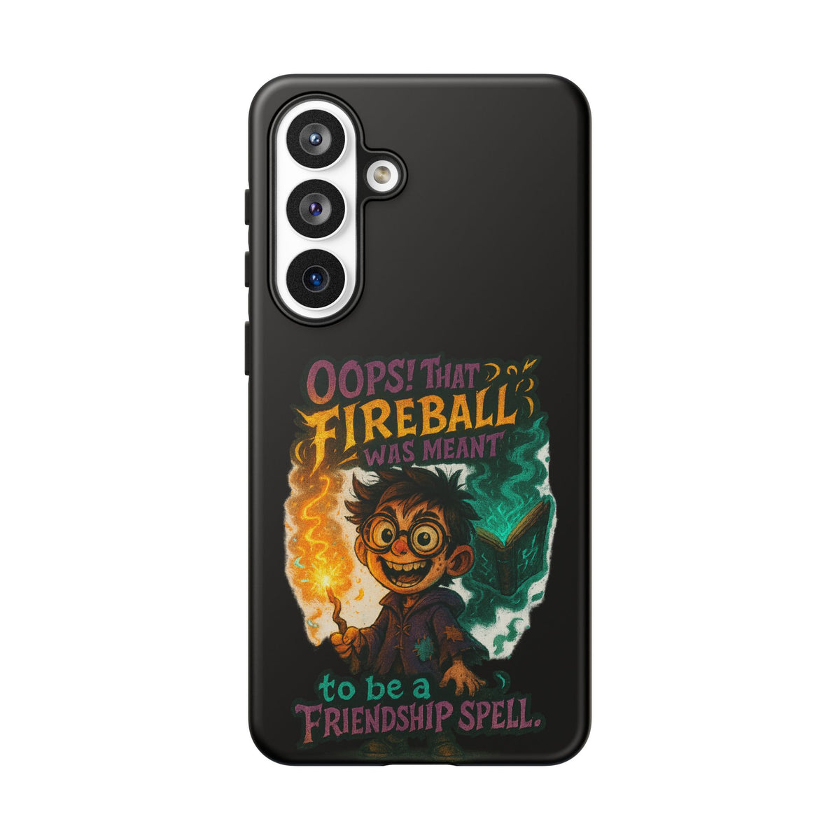 Phone Case — "Oops! That Fireball Was Meant to Be a Friendship Spell" Cute Fantasy Wizard Design
