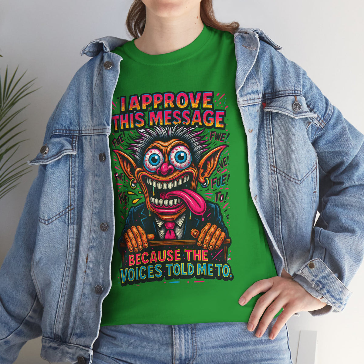 T-Shirt — "I Approve This Message Because The Voices Told Me To" Graphic Tee