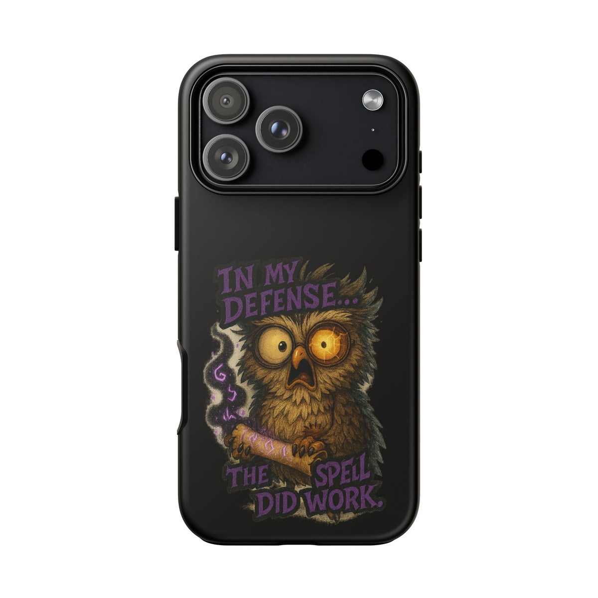 Phone Case — 'In My Defense… The Spell Did Work' Owl Witchy Protective Case