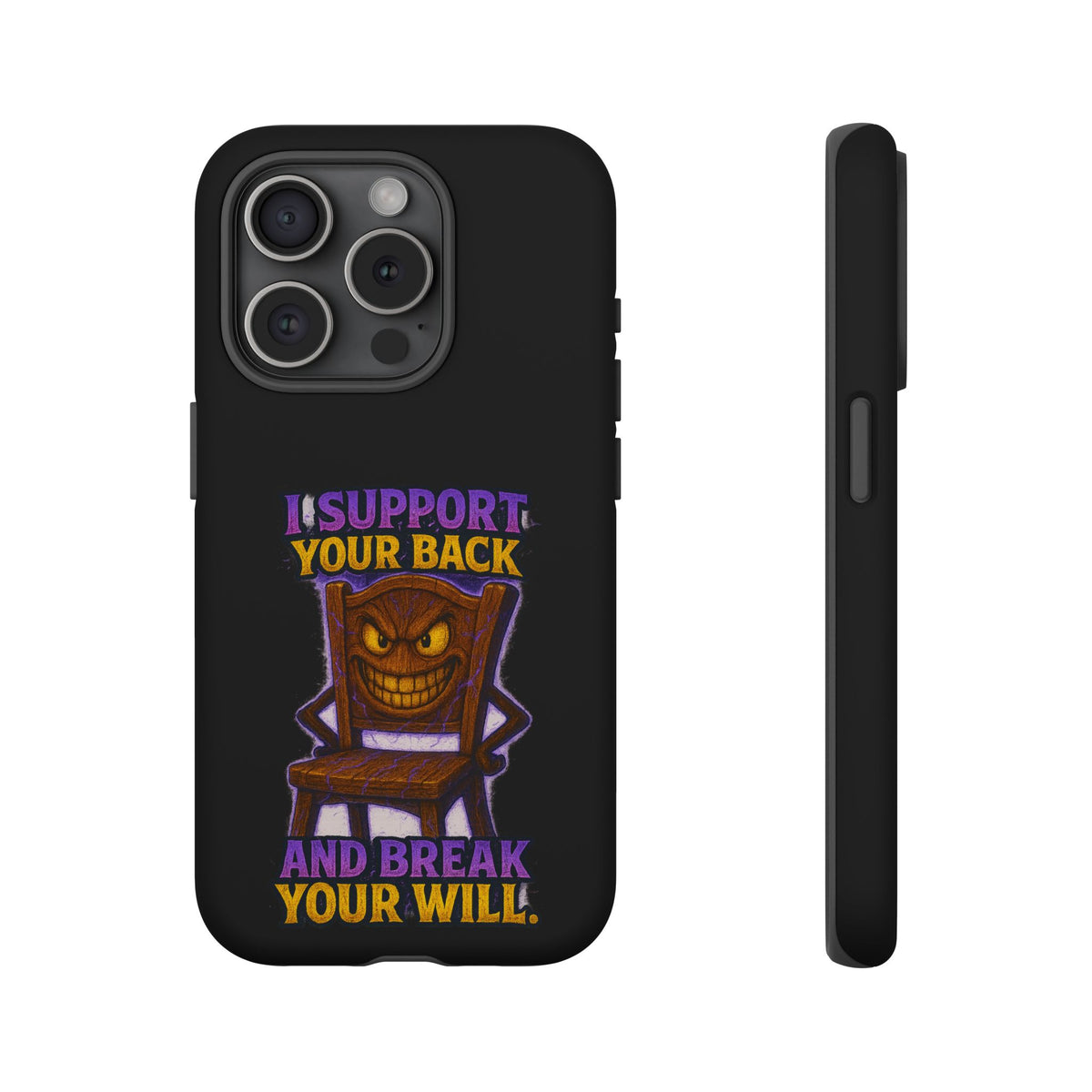 Phone Case — "I Support Your Back and Break Your Will" Funny Creepy Chair Design