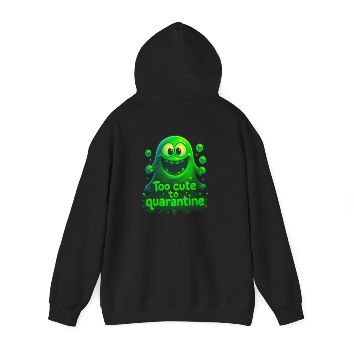 Too Cute to Quarantine Hoodie — Cute Green Slime Graphic Pullover