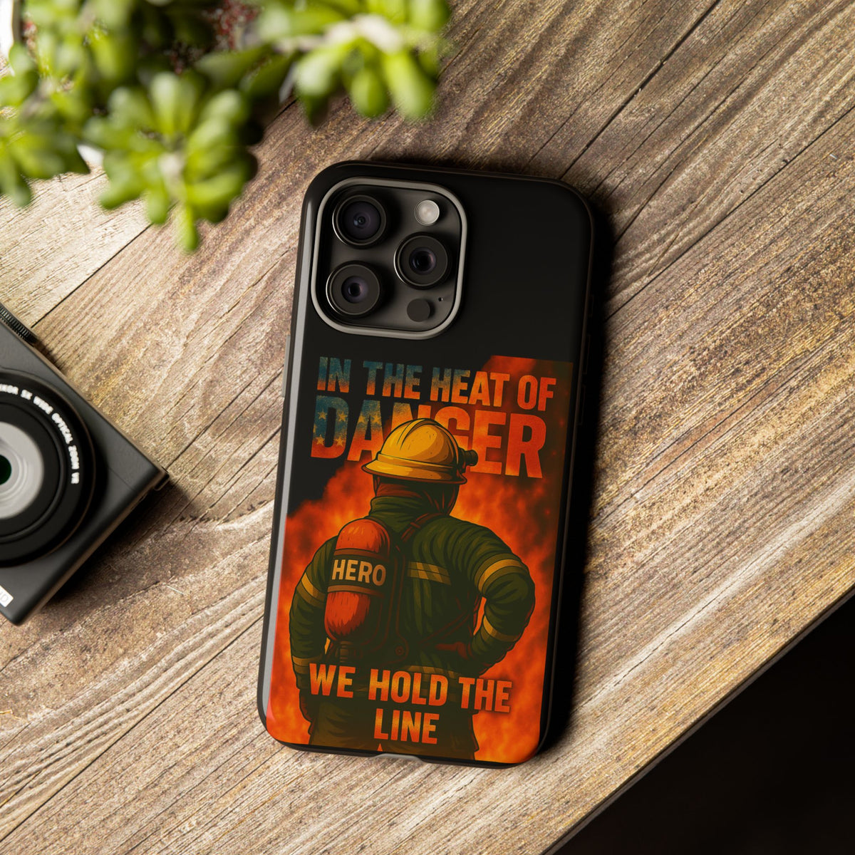 Firefighter Phone Case — "In the Heat of Danger We Hold the Line" Tough Protective Case