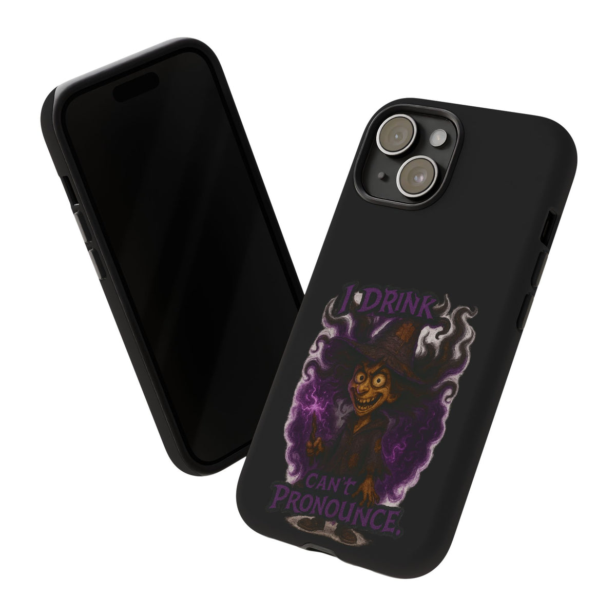 Phone Case — Witch Illustration "I Drink, Can't Pronounce" Protective Cover