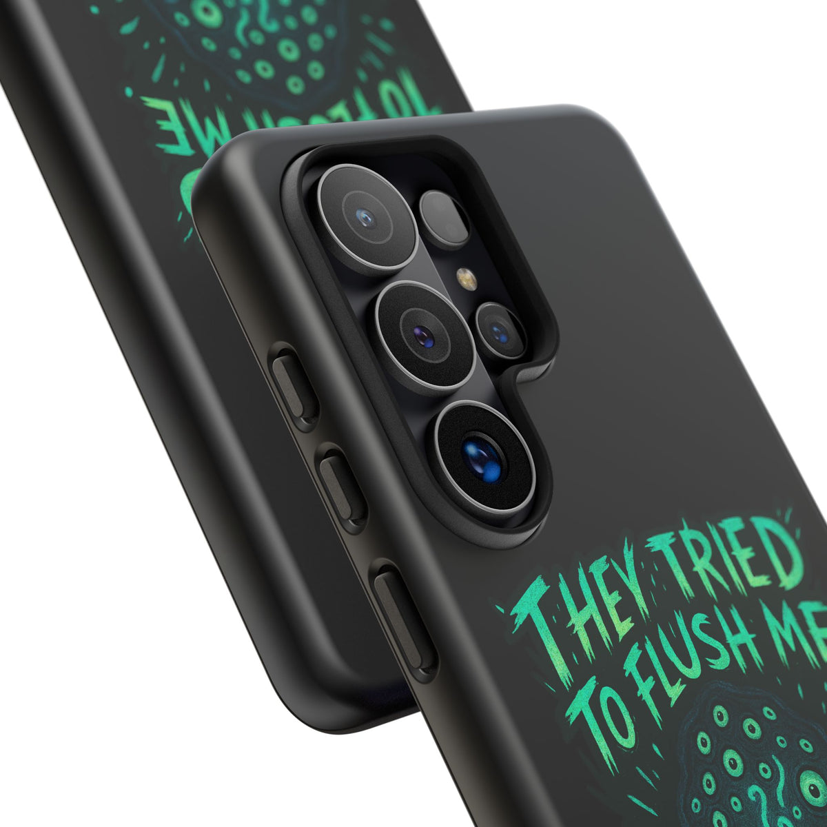 Phone Case — Glow Monster "They Tried to Flush Me, Big Mistake"