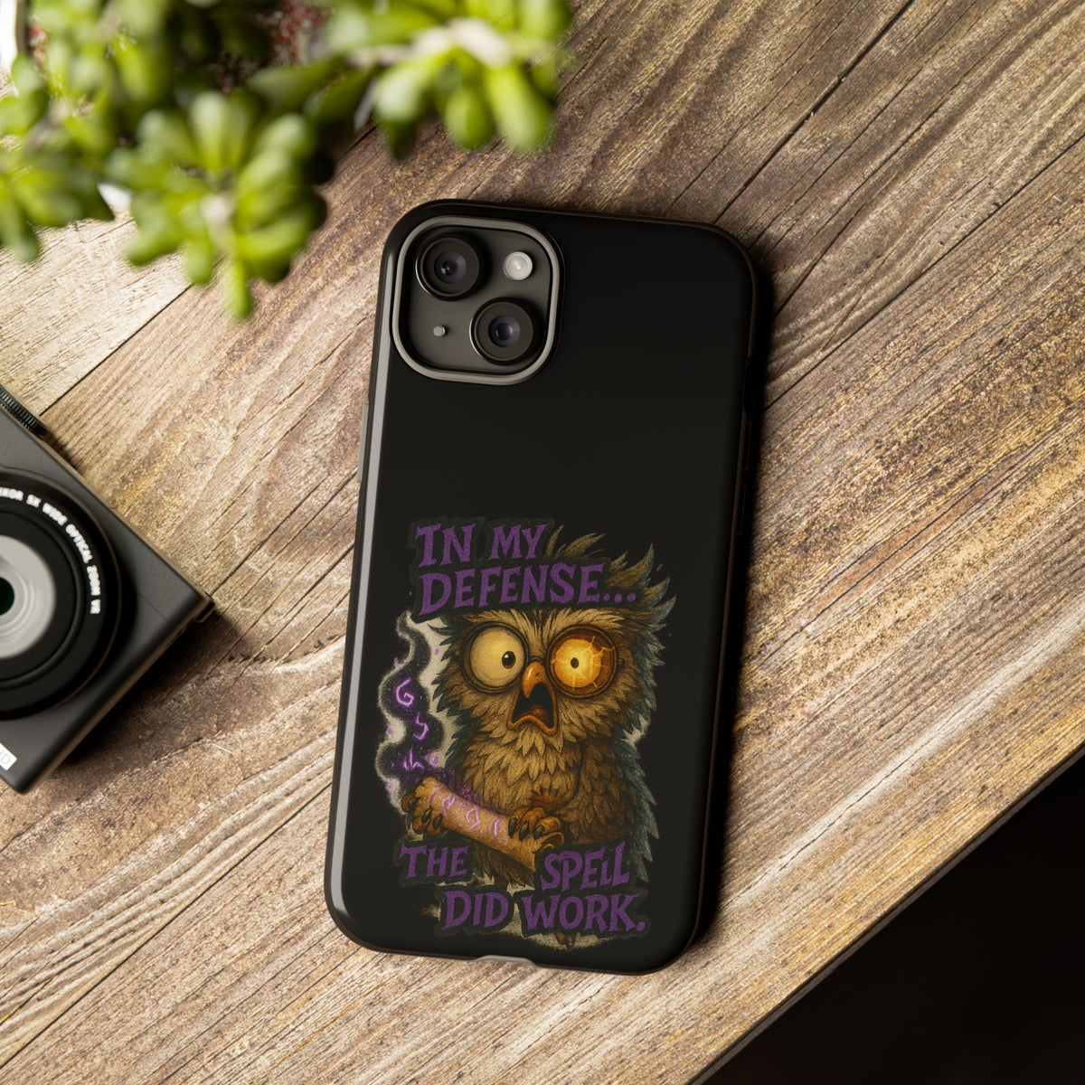 Phone Case — 'In My Defense… The Spell Did Work' Owl Witchy Protective Case