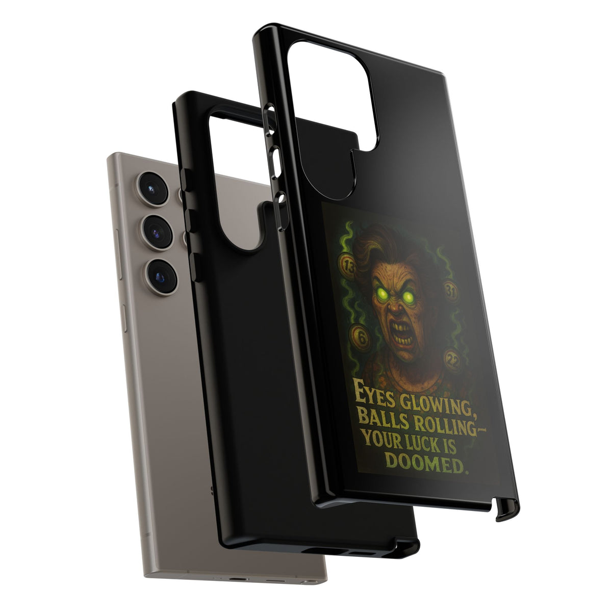 Horror Phone Case — "Eyes Glowing, Balls Rolling — Your Luck Is Doomed"