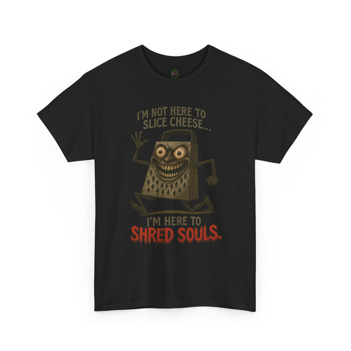 I’m Here to Shred Souls – Evil Cheese Grater Funny Horror T-Shirt