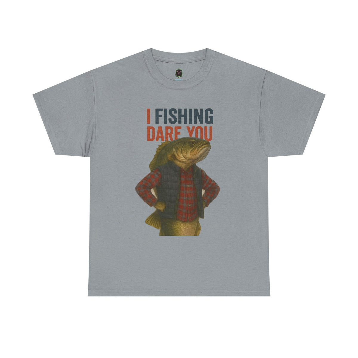 I Fishing Dare You – Funny Fish Tough Guy T-Shirt