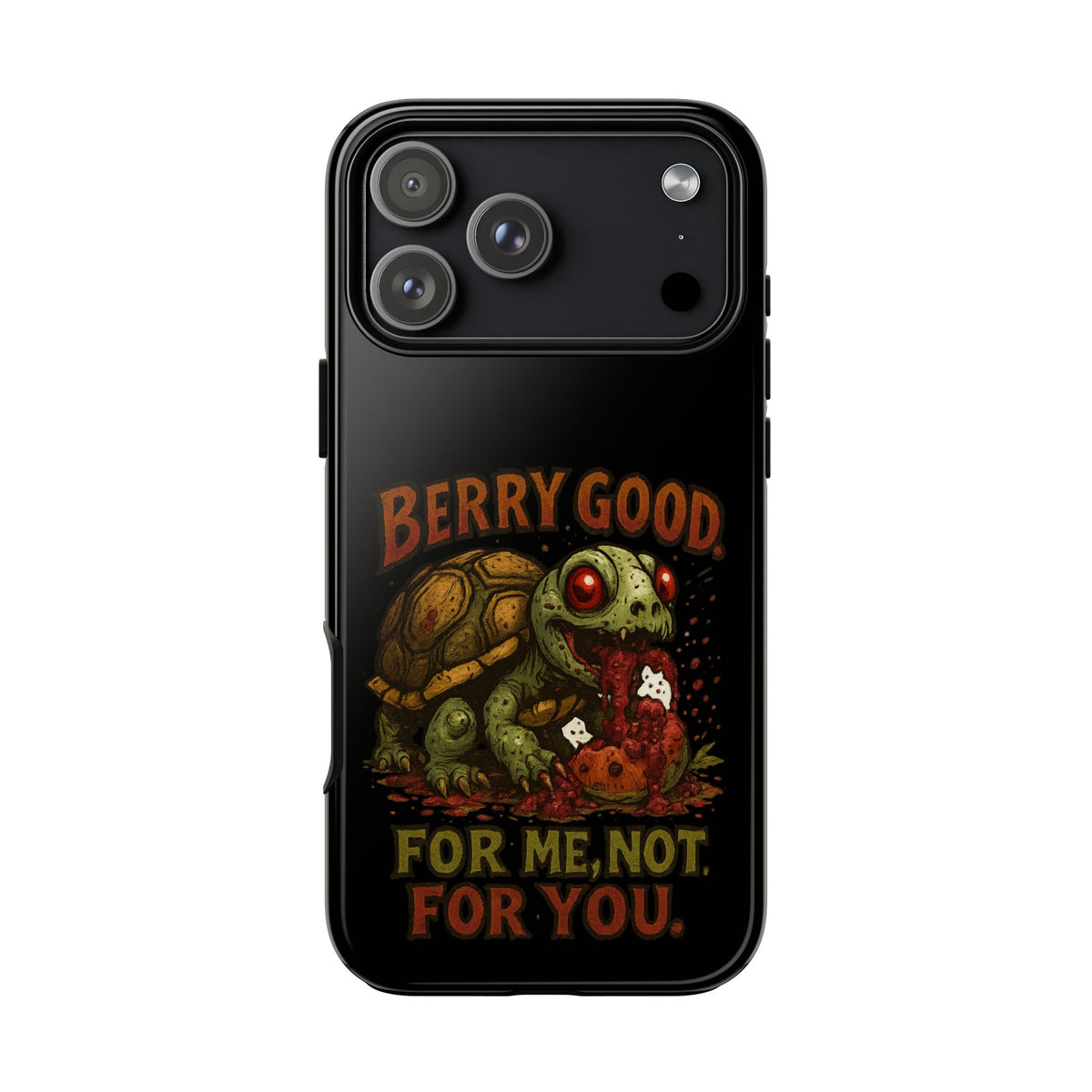 Phone Case — "Berry Good" Turtle Design (For Me, Not For You)
