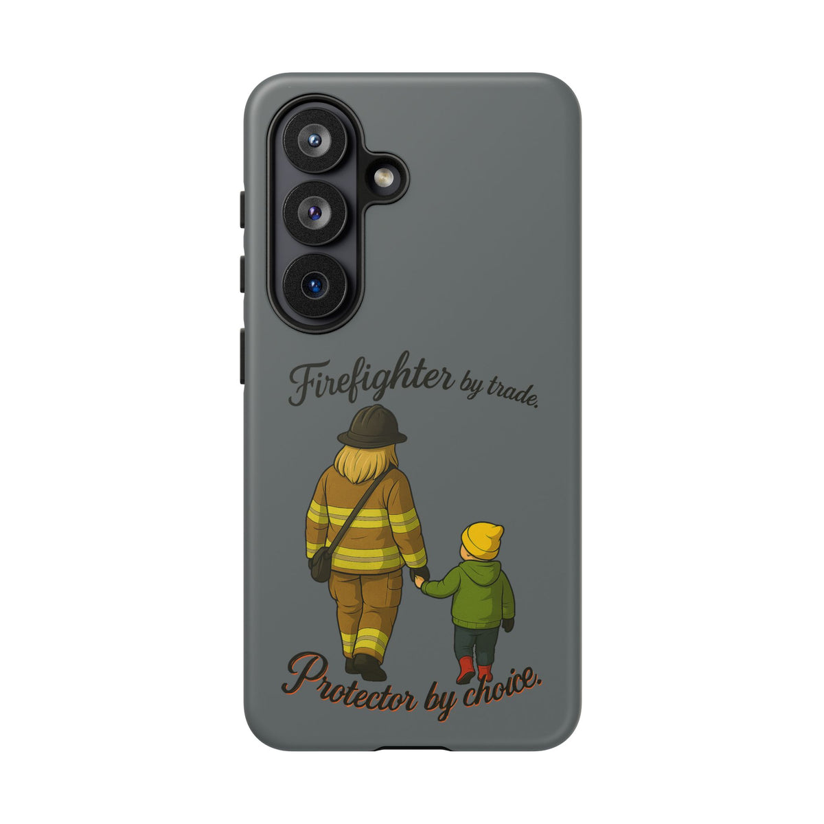 Firefighter Protector Phone Case — “Firefighter by trade, Protector by choice”