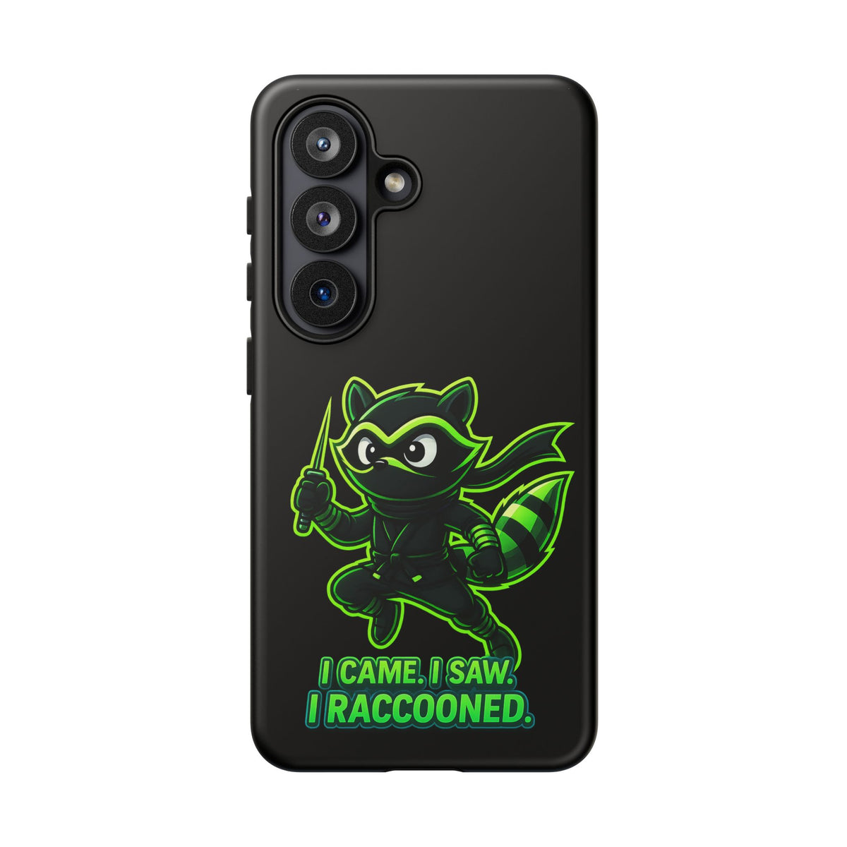 Raccoon Ninja Phone Case — "I Came. I Saw. I Raccooned." Protective iPhone Cover