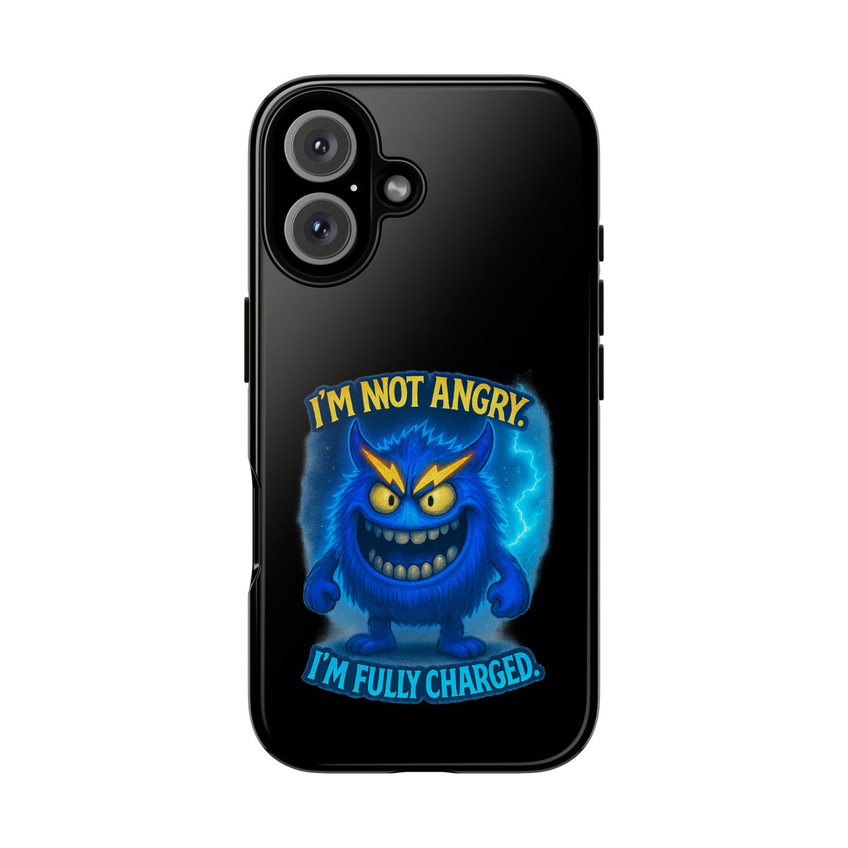 Phone Case - "I'm Not Angry, I'm Fully Charged" Electric Monster Protective Cover