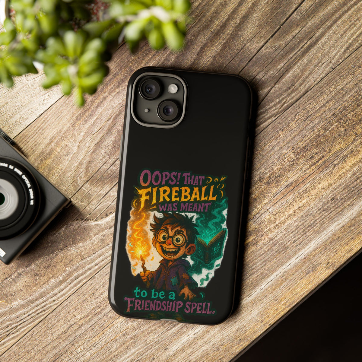Phone Case — "Oops! That Fireball Was Meant to Be a Friendship Spell" Cute Fantasy Wizard Design