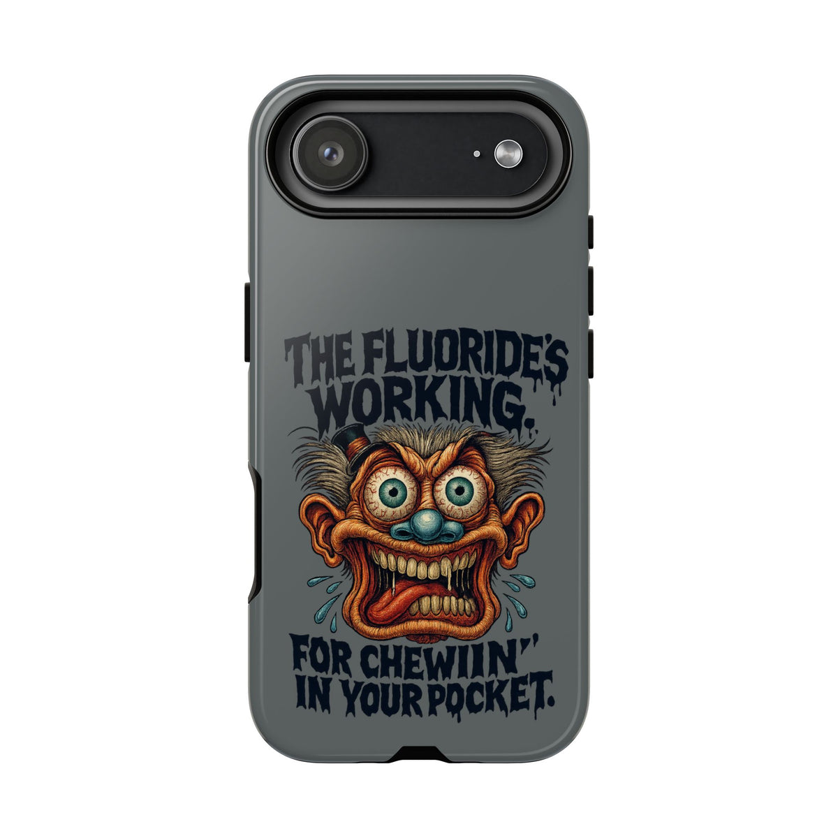 Phone Case — Retro Horror Graphic “The Fluoride’s Working” Shock Art