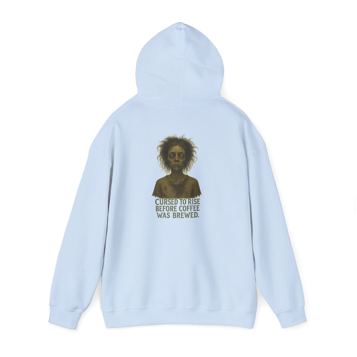 Hoodie — "Cursed to Rise Before Coffee Was Brewed" Haunted Morning Graphic