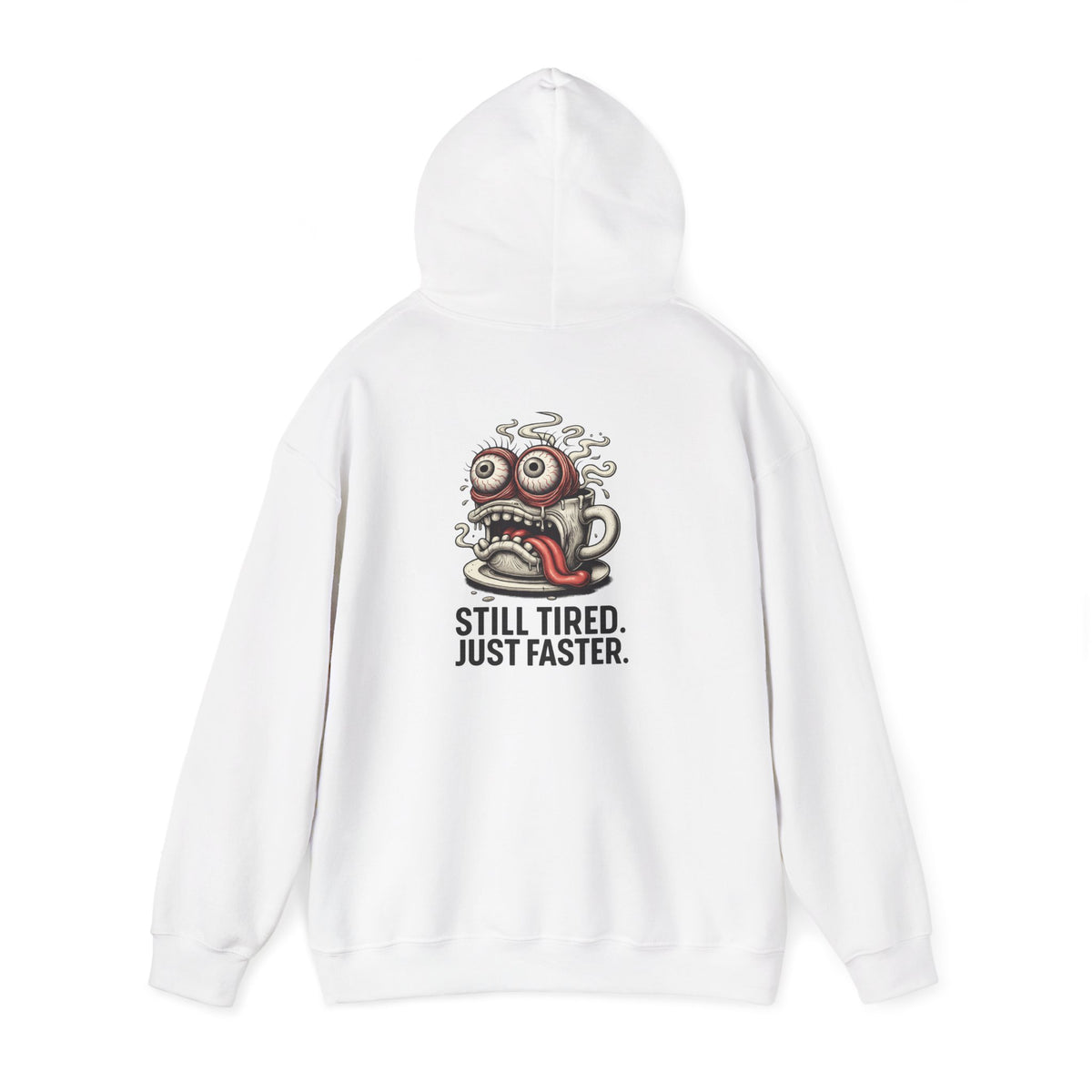 Still Tired, Just Faster Hoodie