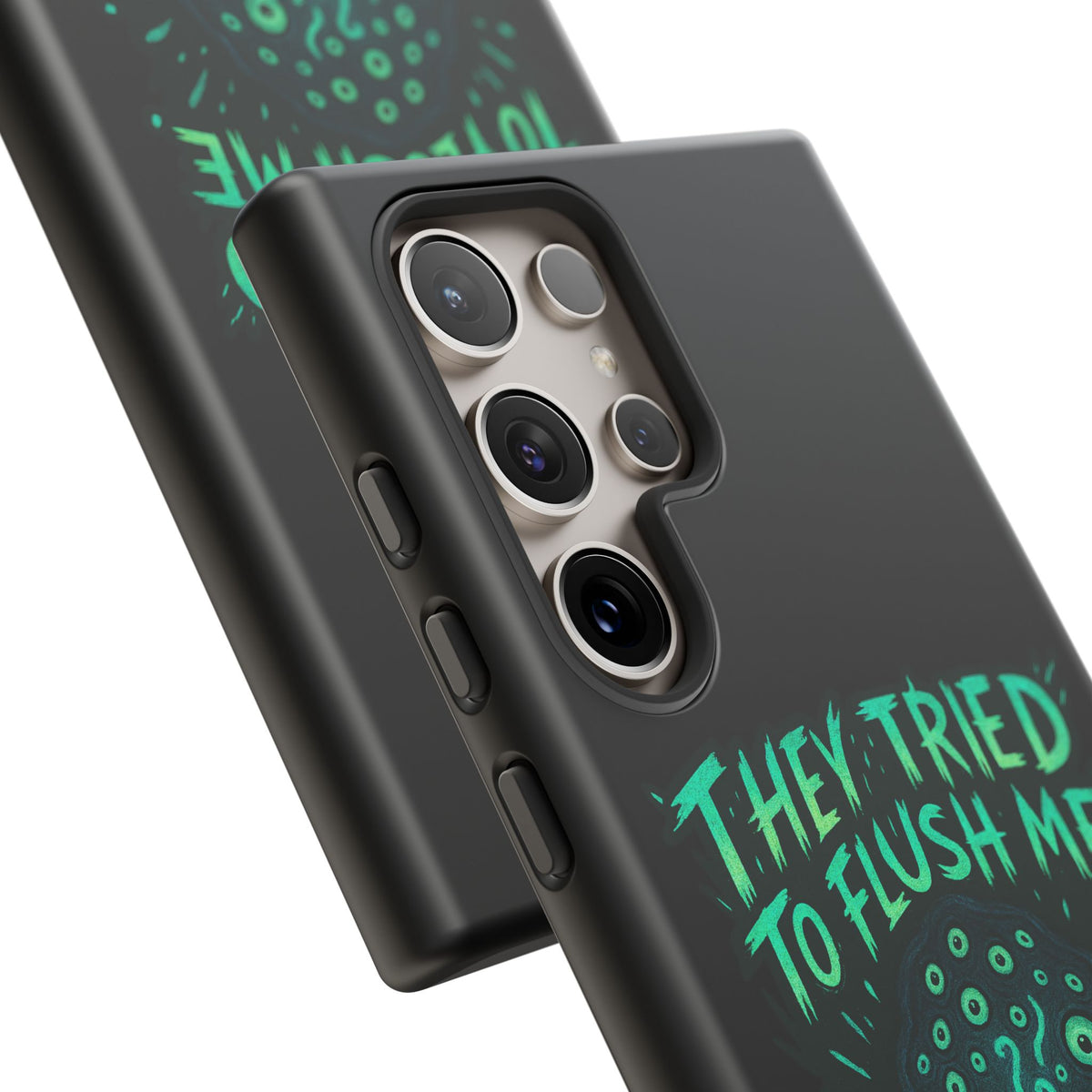 Phone Case — Glow Monster "They Tried to Flush Me, Big Mistake"