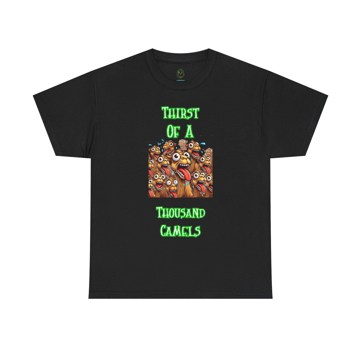 "Thirst of a Thousand Camels" Funny T-Shirt
