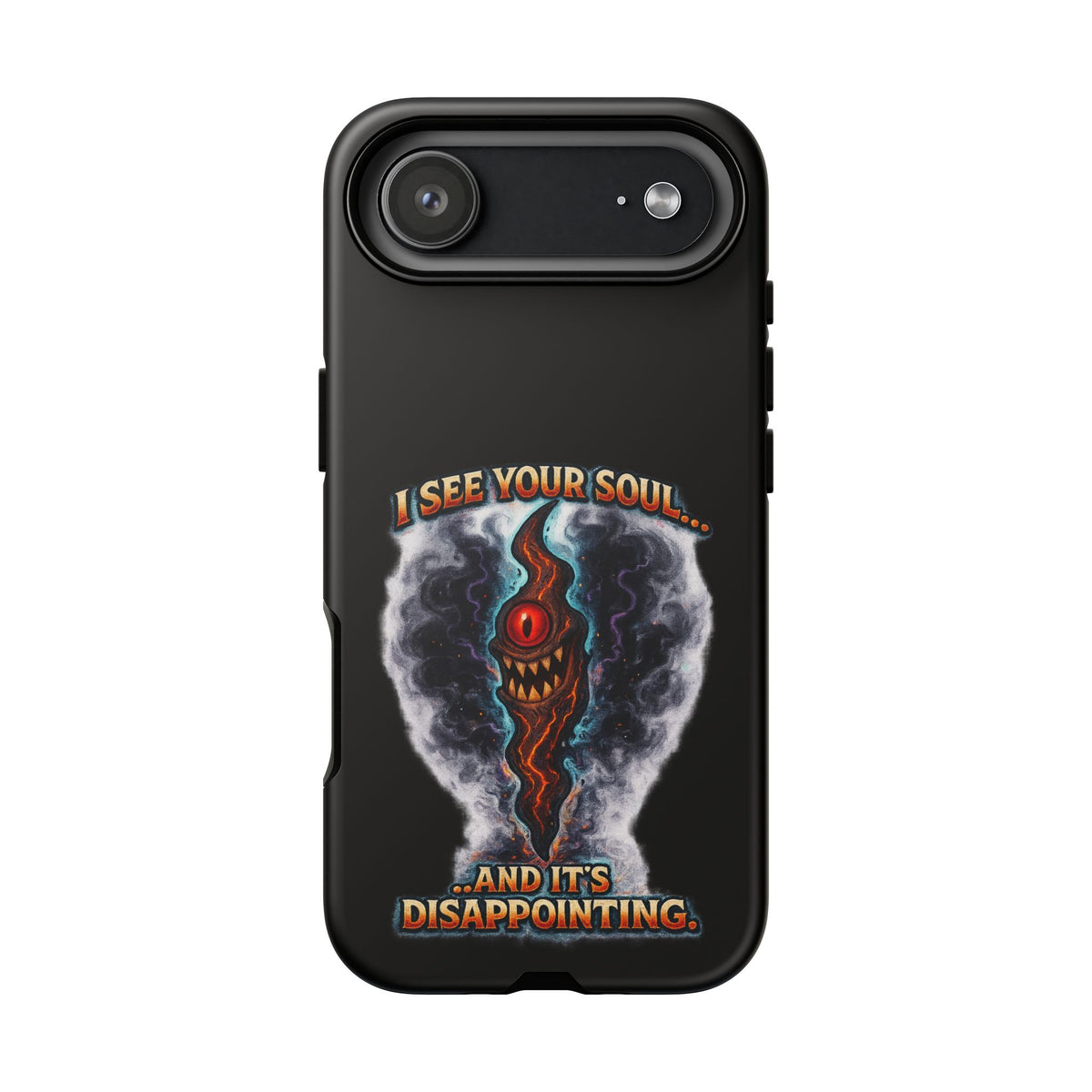 Phone Case — "I See Your Soul and It’s Disappointing" Dark Horror Graphic