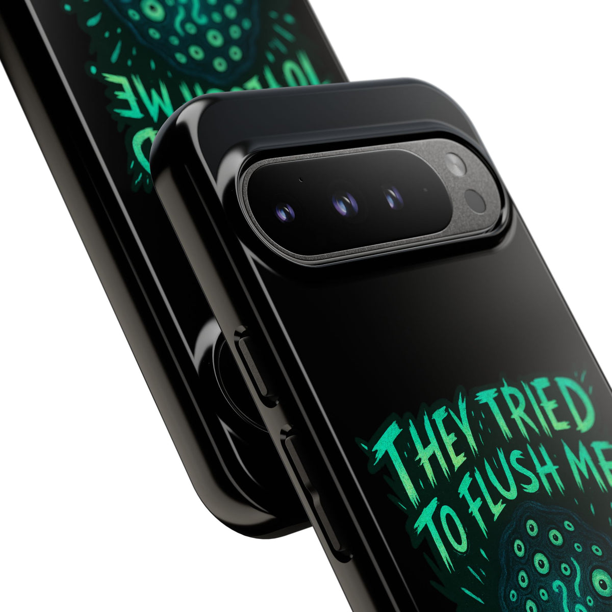 Phone Case — Glow Monster "They Tried to Flush Me, Big Mistake"