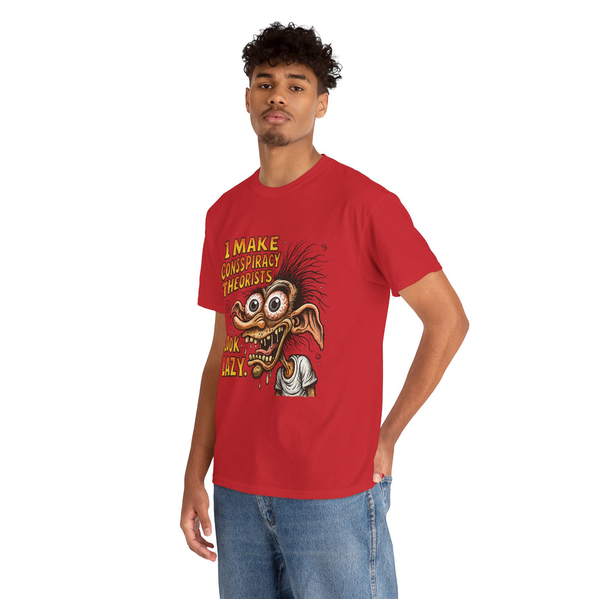 I Make Conspiracy Theorists Look Lazy T-Shirt | Comic Monster Illustration