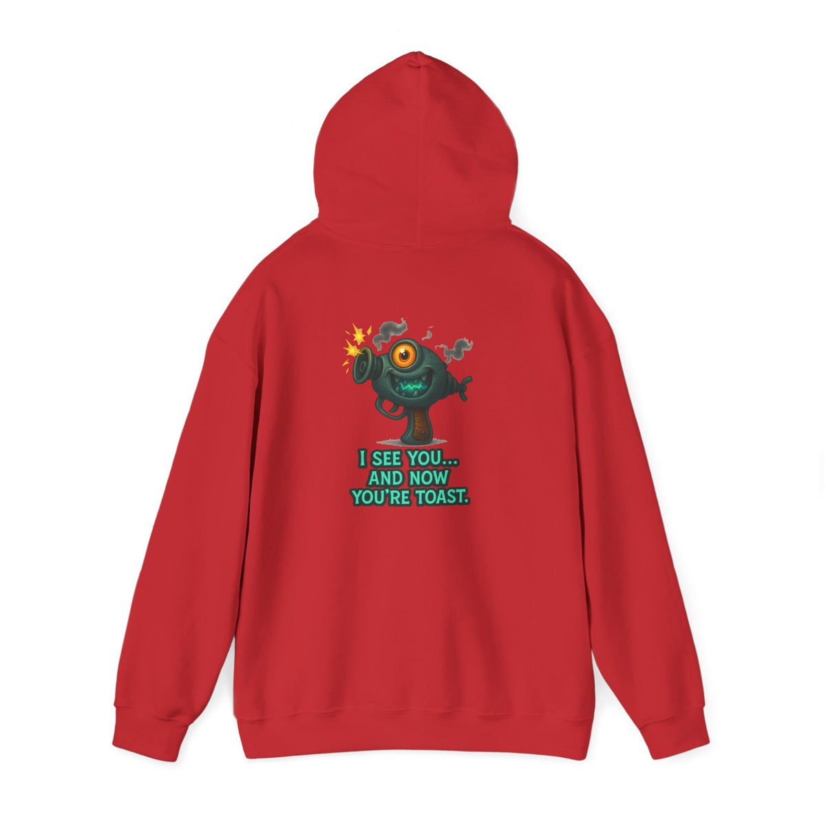 Hoodie — Cute Monster 'I See You...and Now You're Toast' Graphic Pullover