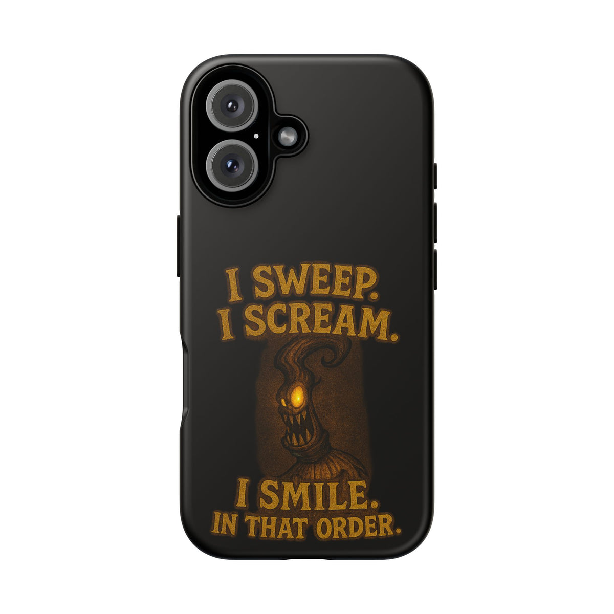 Phone Case — "I Sweep. I Scream. I Smile in That Order." Halloween Horror Design