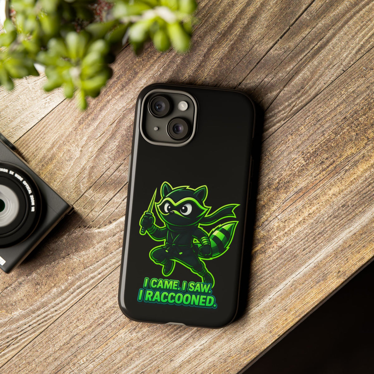 Raccoon Ninja Phone Case — "I Came. I Saw. I Raccooned." Protective iPhone Cover