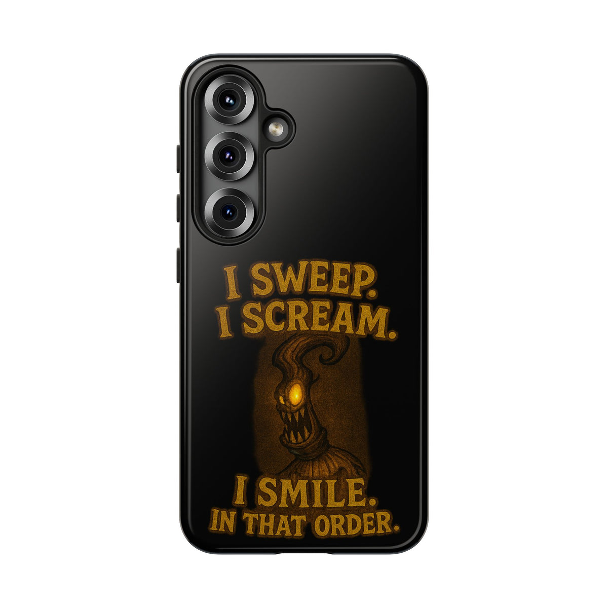 Phone Case — "I Sweep. I Scream. I Smile in That Order." Halloween Horror Design
