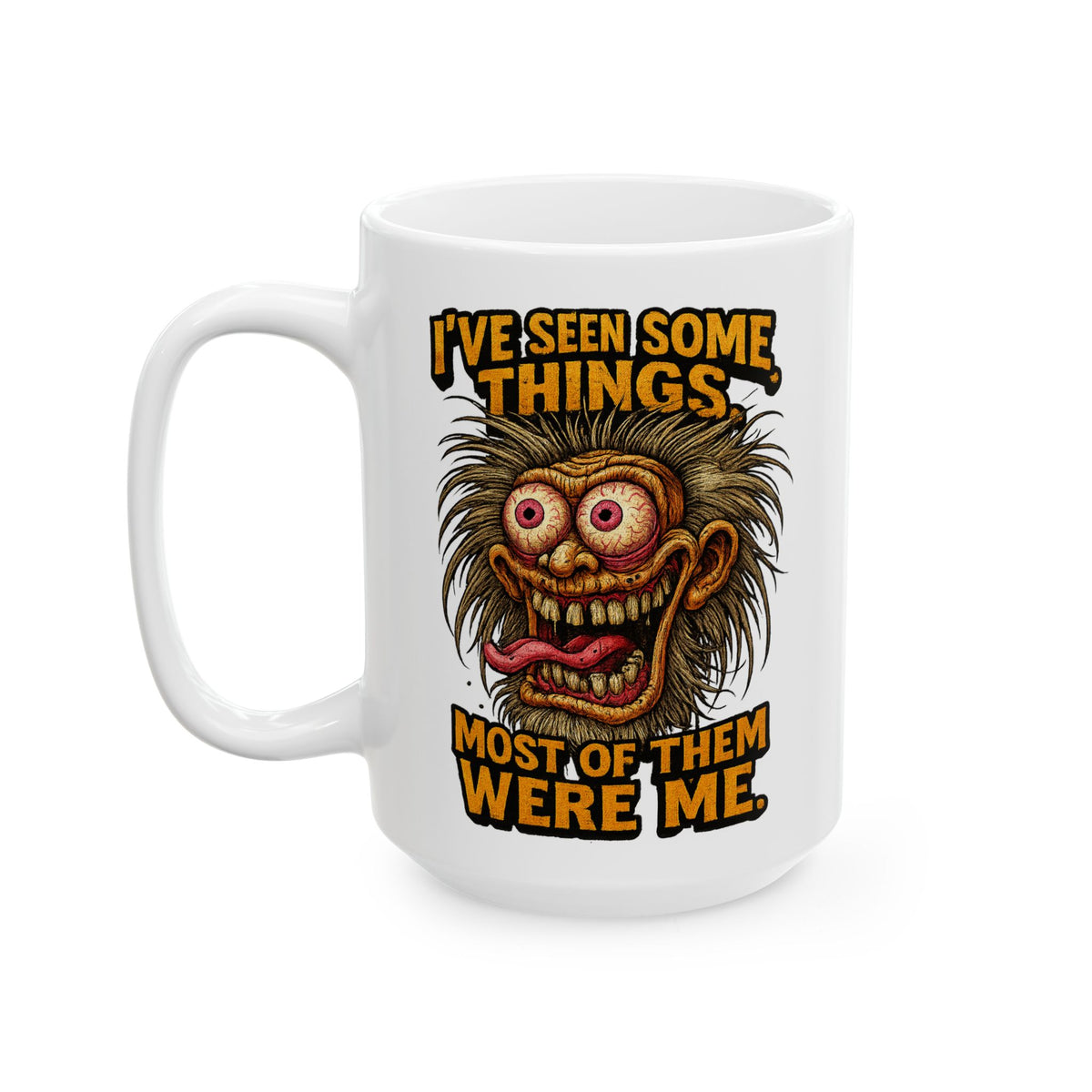 I've Seen Some Things Mug