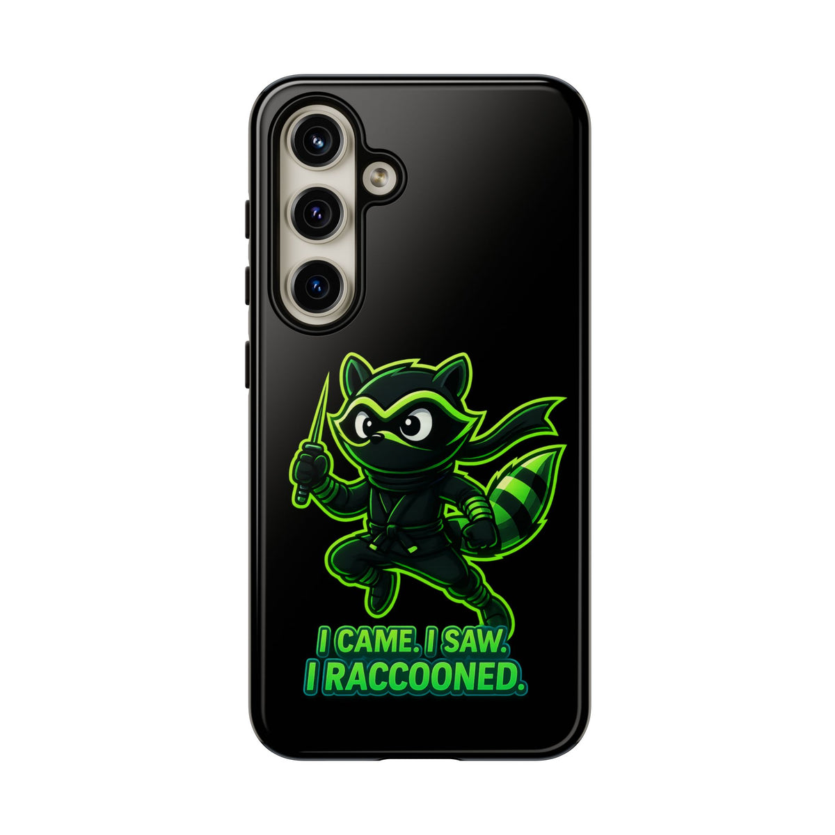 Raccoon Ninja Phone Case — "I Came. I Saw. I Raccooned." Protective iPhone Cover