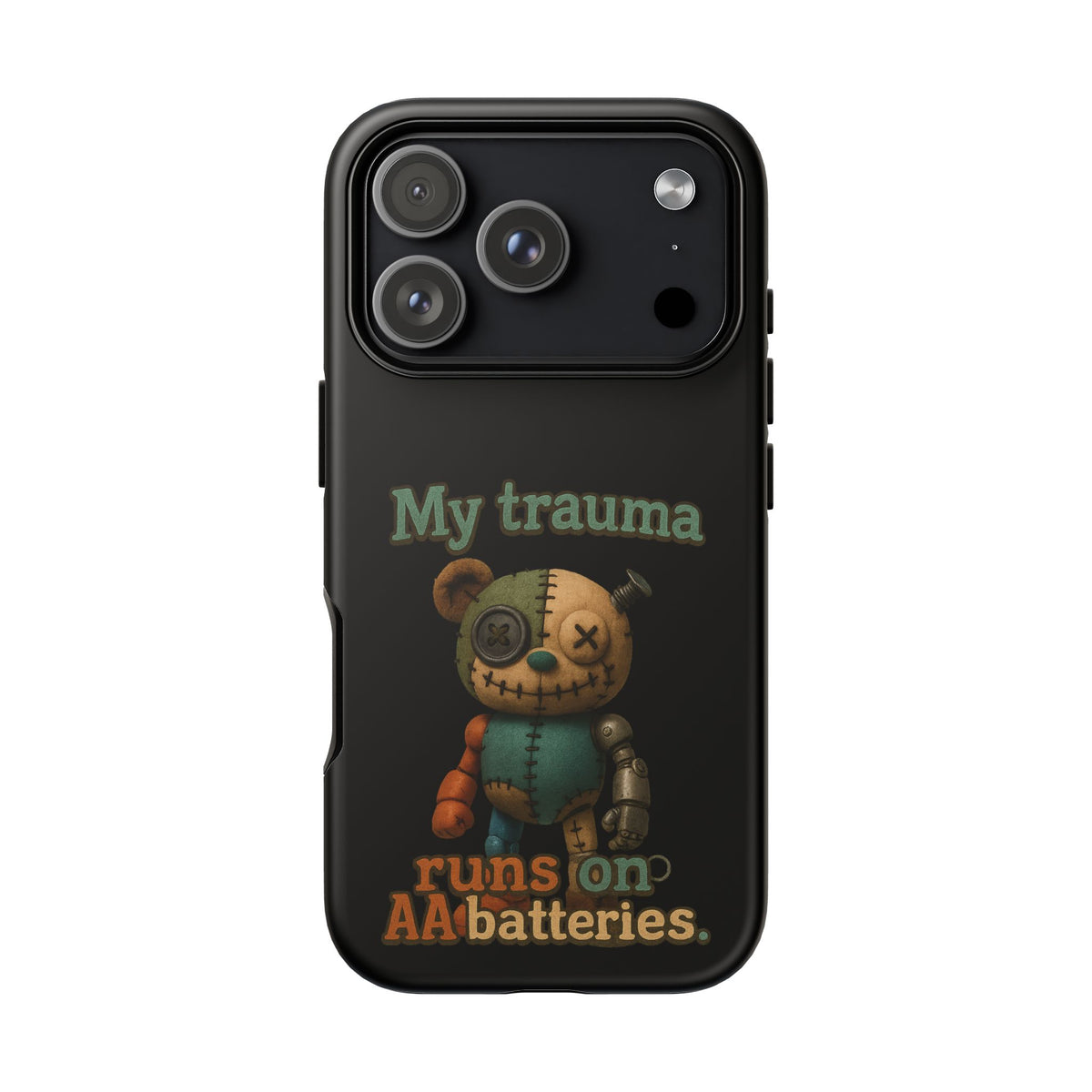 Phone Case — 'My Trauma Runs on AA Batteries' Creepy Voodoo Teddy Protective Cover