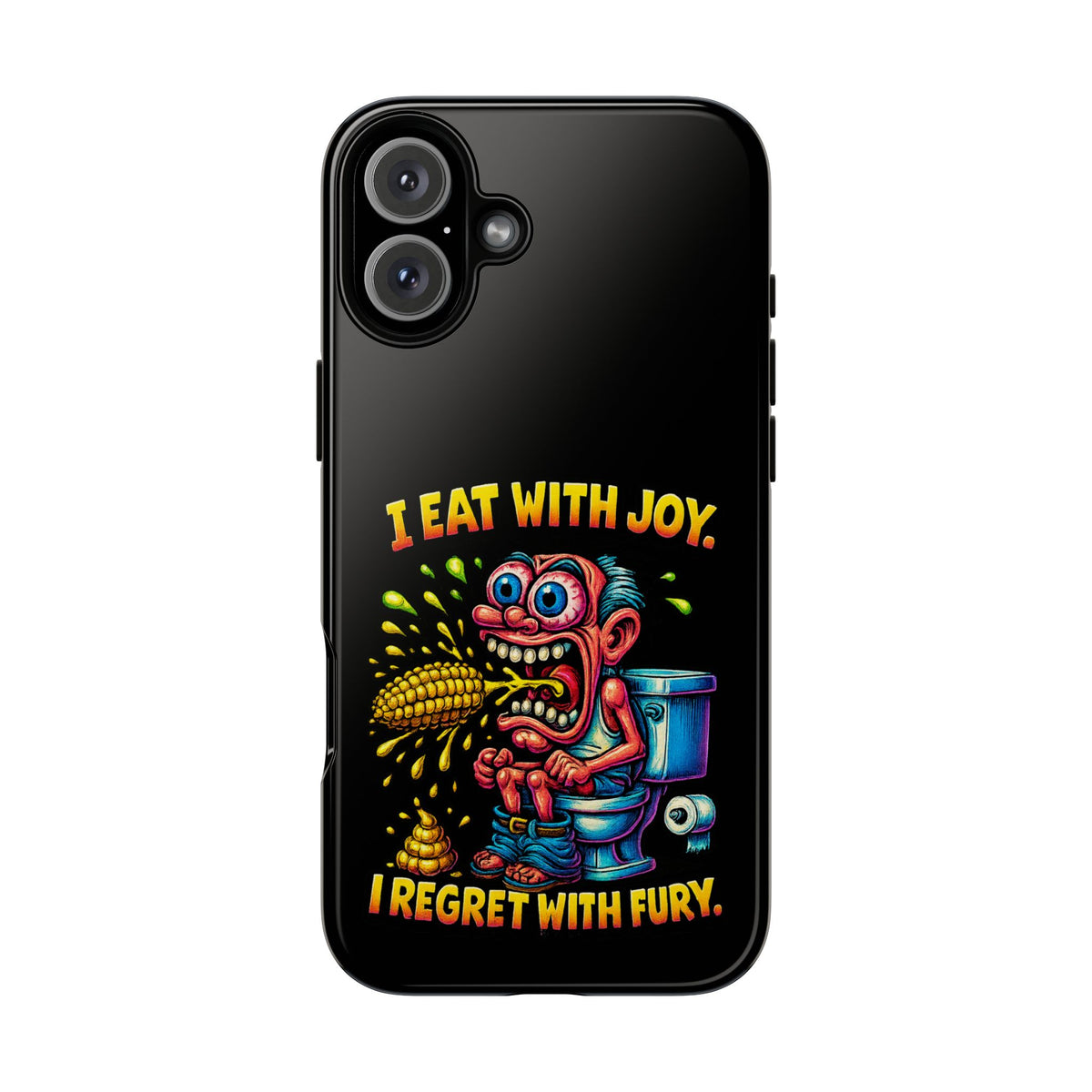 Phone Case — "I Eat With Joy, I Regret With Fury" Graphic