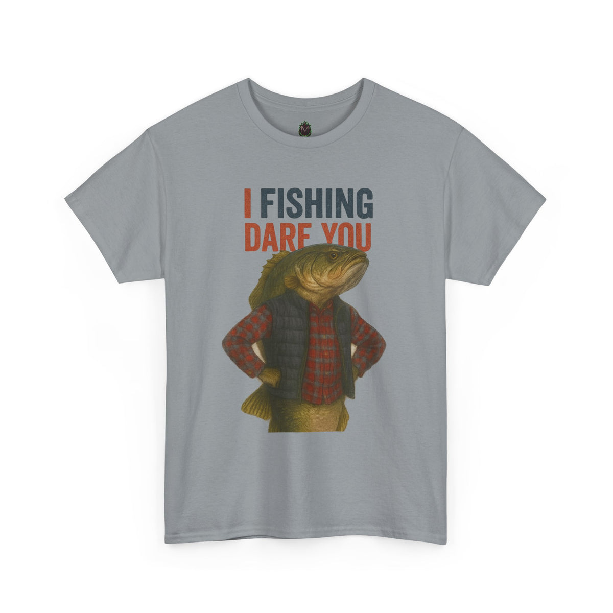 I Fishing Dare You – Funny Fish Tough Guy T-Shirt