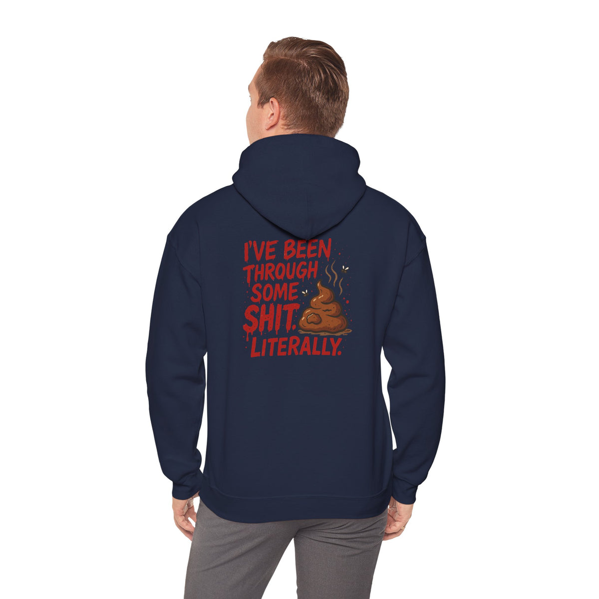 I've Been Through Some Shit Literally Hoodie — Funny Graphic Pullover
