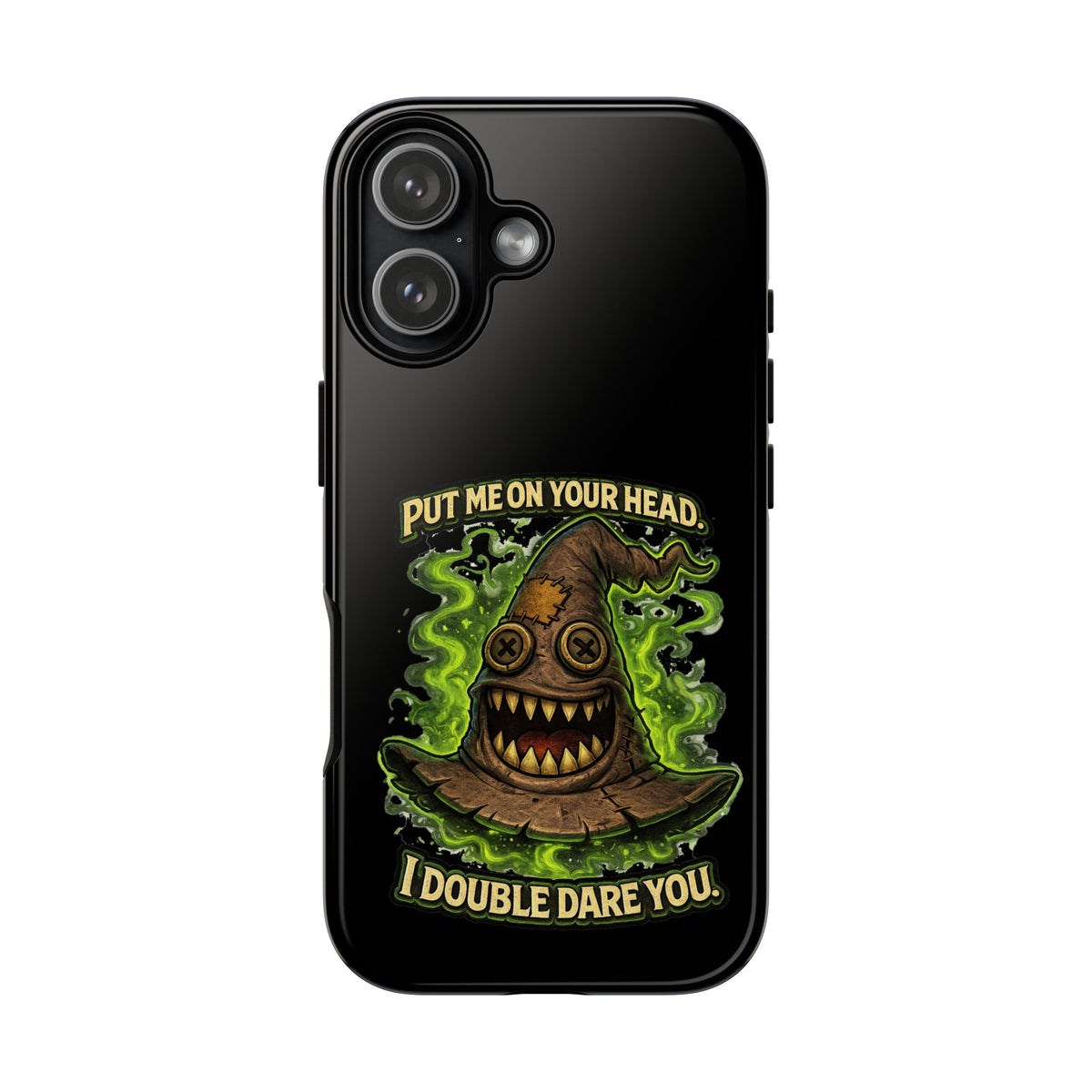 Phone Case — “Put Me On Your Head, I Double Dare You” Scary Witch Hat Design