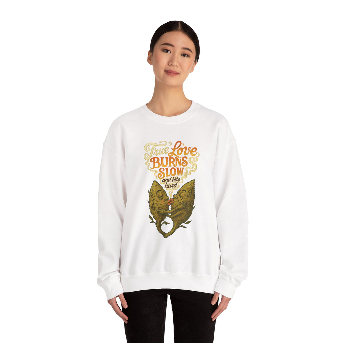 True Love Burns Slow and Hits Hard Crewneck