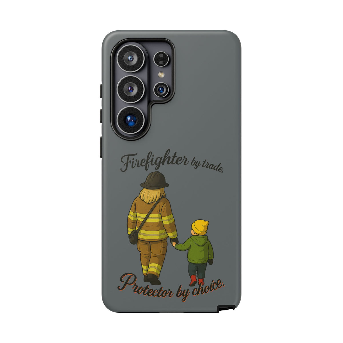 Firefighter Protector Phone Case — “Firefighter by trade, Protector by choice”