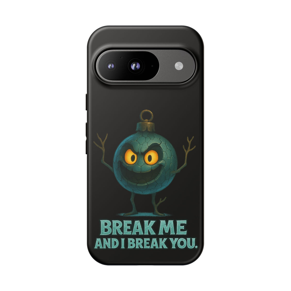 Phone Case — 'Break Me and I Break You' Mischievous Ornament Protective Cover