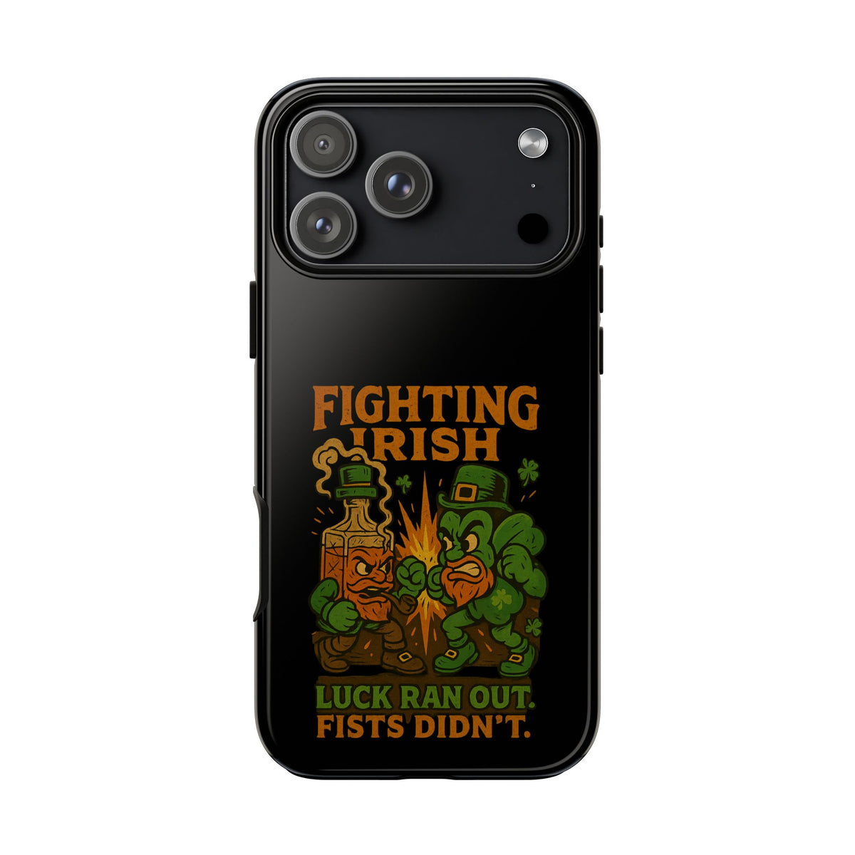 Phone Case — "Fighting Irish: Luck Ran Out, Fists Didn’t" St. Patrick’s Protective Cover