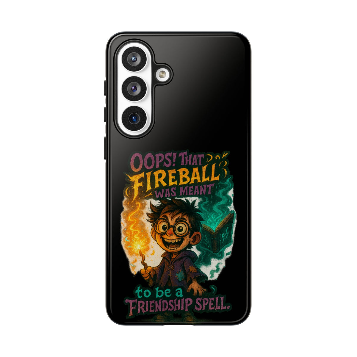 Phone Case — "Oops! That Fireball Was Meant to Be a Friendship Spell" Cute Fantasy Wizard Design