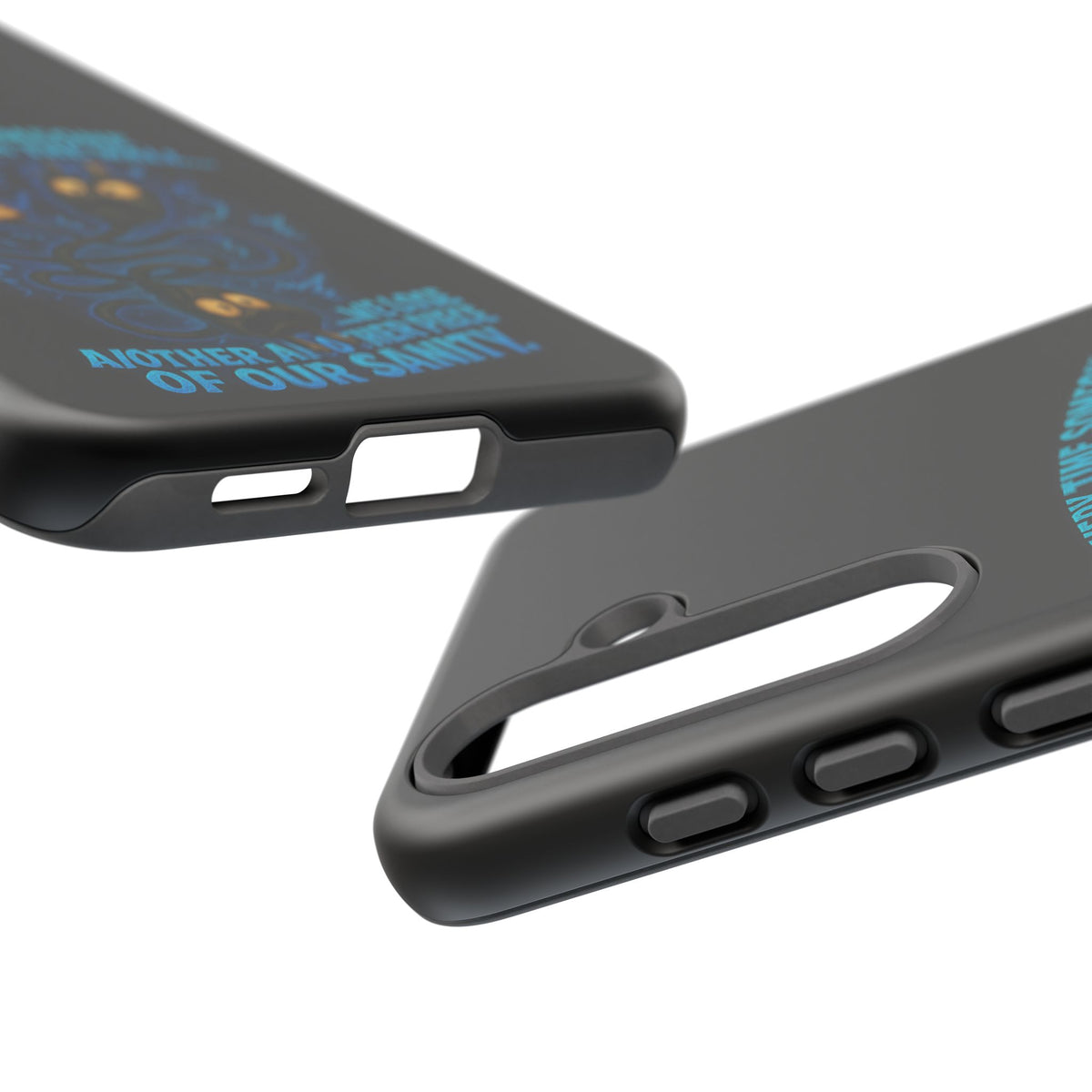 Phone Case — 'Every Time Someone Yanks Us From the Wall... We Lose Another Piece of Our Sanity' Blue Monster Design