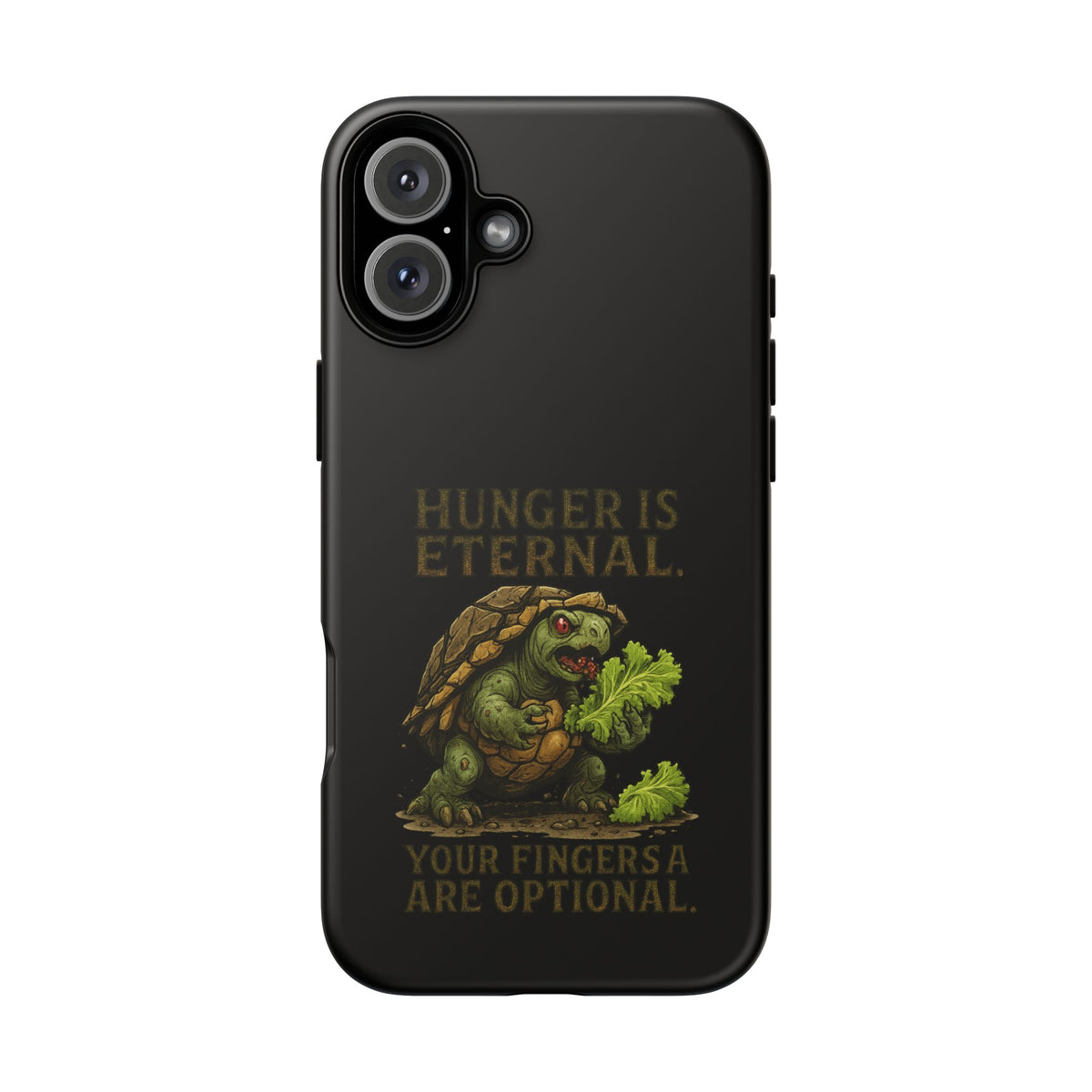 Phone Case — "Hunger Is Eternal, Your Fingers Are Optional" Turtle Monster Design
