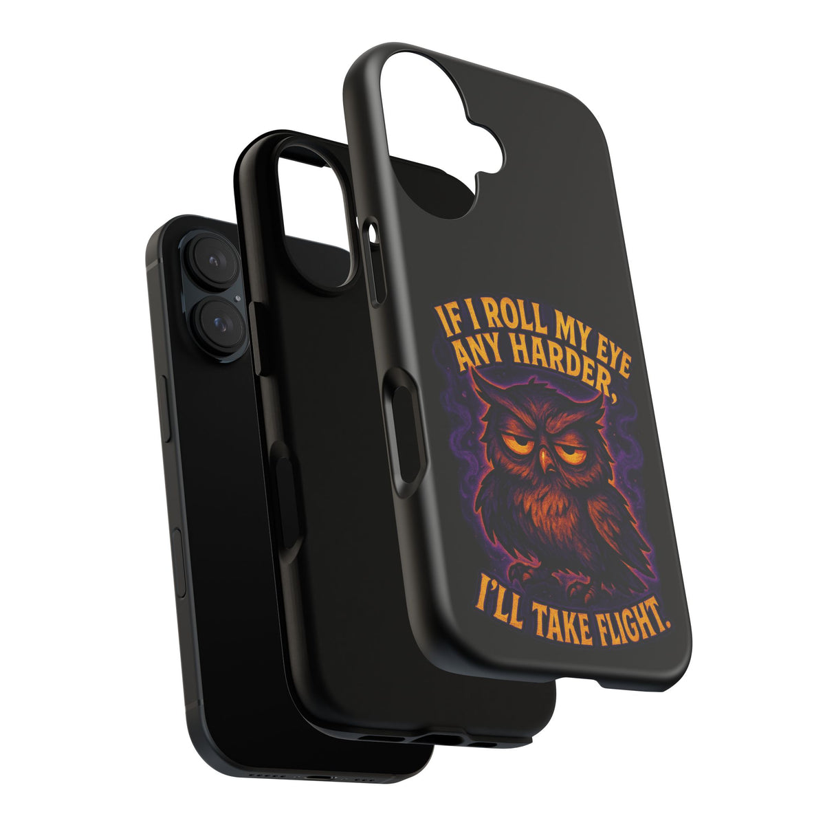 Phone Case — 'If I Roll My Eye Any Harder I'll Take Flight' Owl Graphic