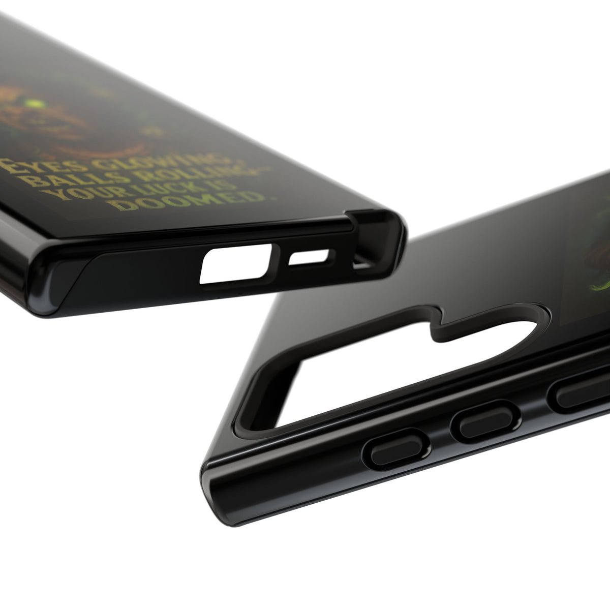 Horror Phone Case — "Eyes Glowing, Balls Rolling — Your Luck Is Doomed"